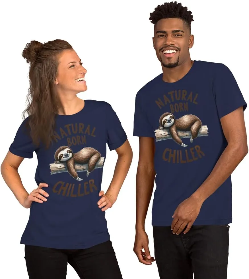 Natural Born Chiller - Funny Cute Sleeping Sloth for Animal and Sloths Lovers Unisex Graphic T-Shirt Men and Women