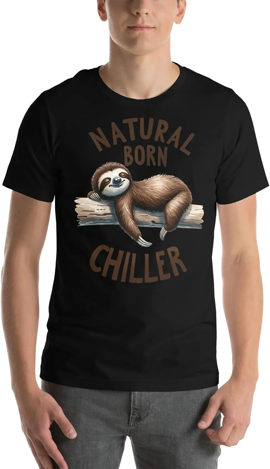 Natural Born Chiller - Funny Cute Sleeping Sloth for Animal and Sloths Lovers Unisex Graphic T-Shirt Men and Women