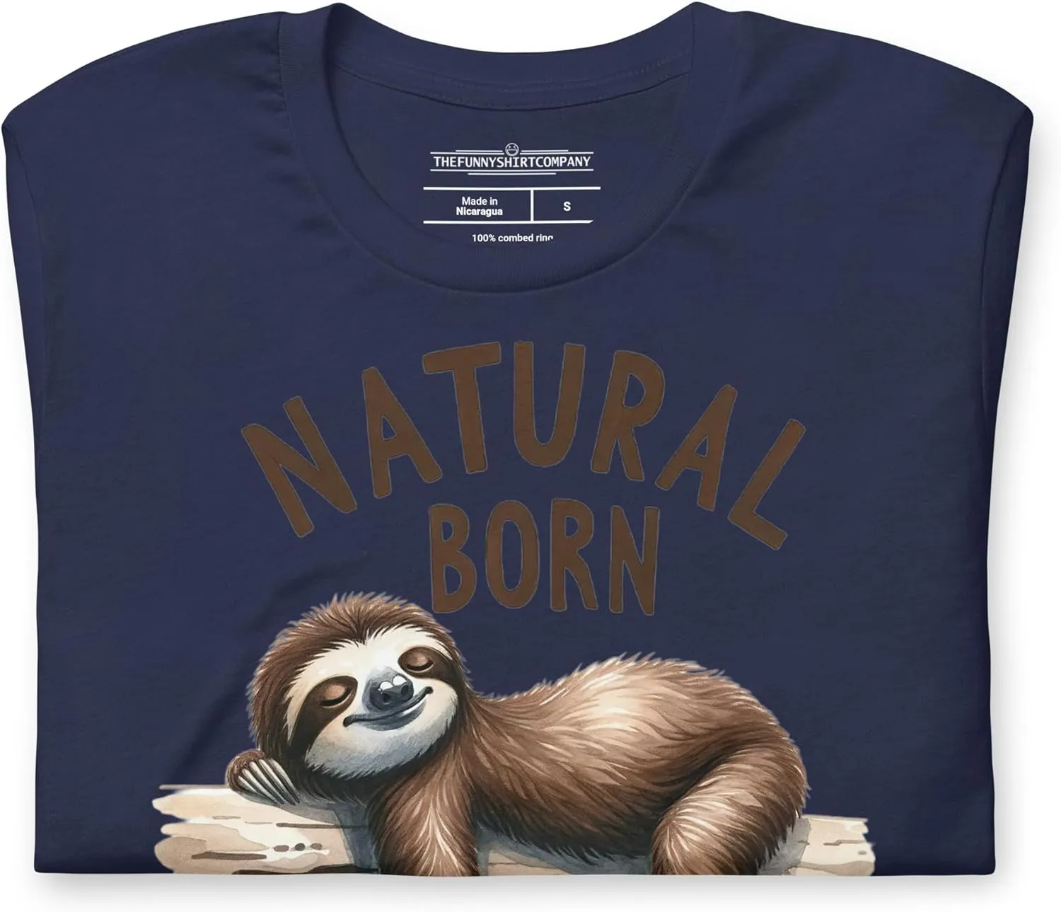 Natural Born Chiller - Funny Cute Sleeping Sloth for Animal and Sloths Lovers Unisex Graphic T-Shirt Men and Women