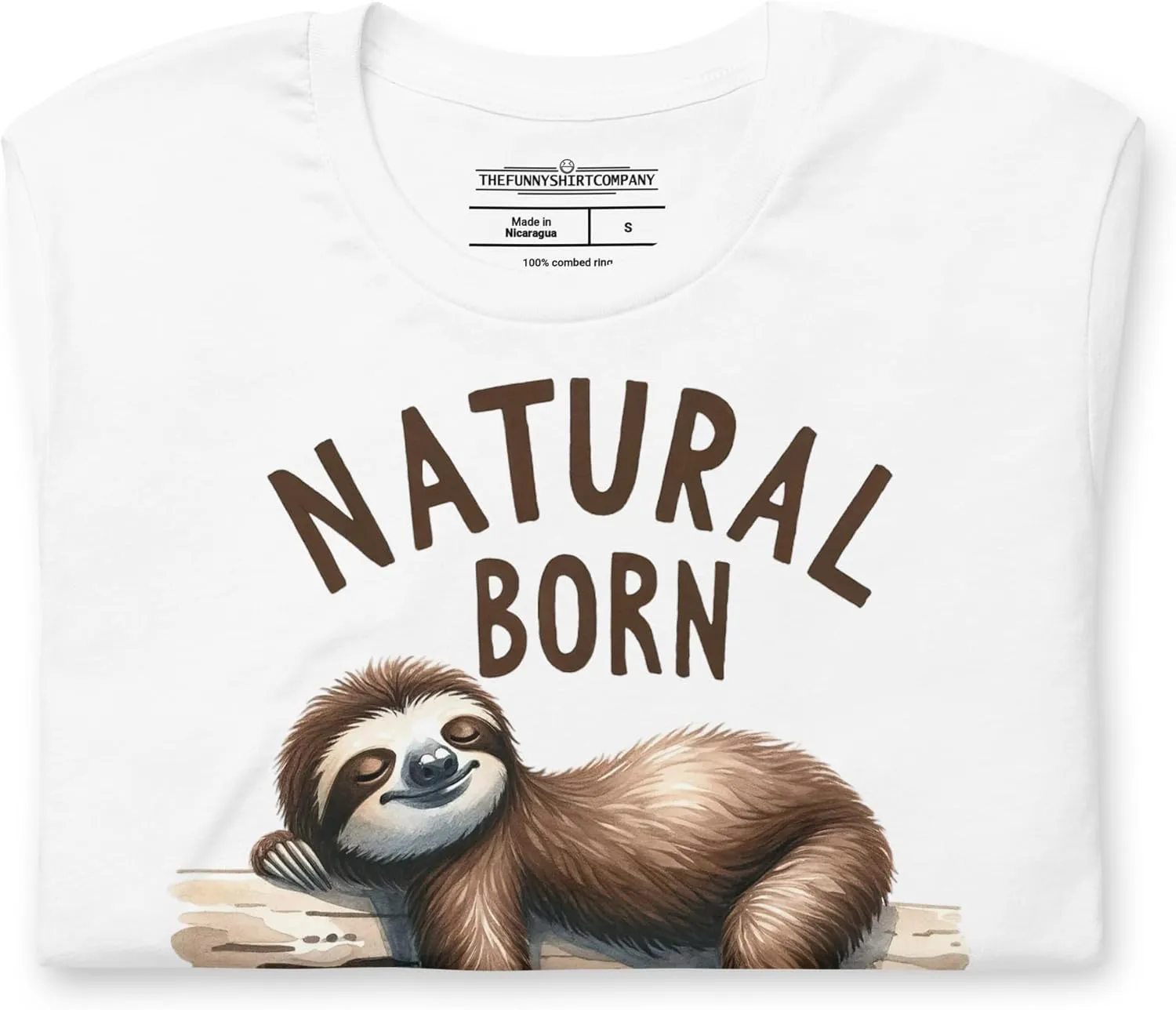 Natural Born Chiller - Funny Cute Sleeping Sloth for Animal and Sloths Lovers Unisex Graphic T-Shirt Men and Women