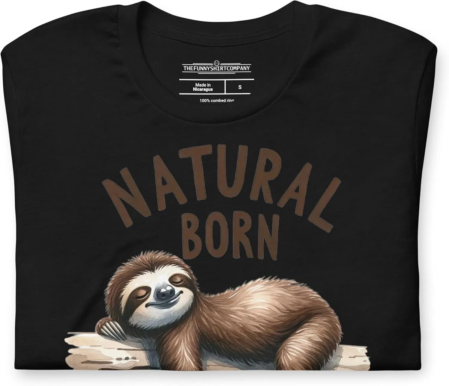 Natural Born Chiller - Funny Cute Sleeping Sloth for Animal and Sloths Lovers Unisex Graphic T-Shirt Men and Women