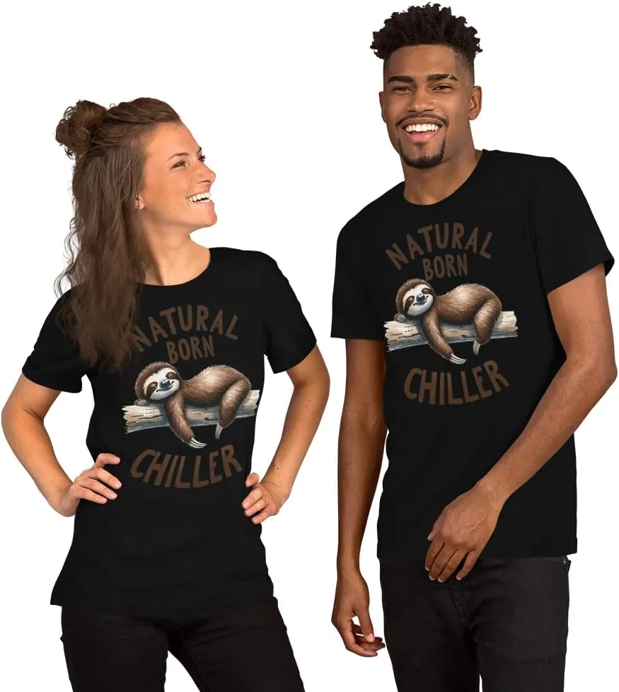 Natural Born Chiller - Funny Cute Sleeping Sloth for Animal and Sloths Lovers Unisex Graphic T-Shirt Men and Women