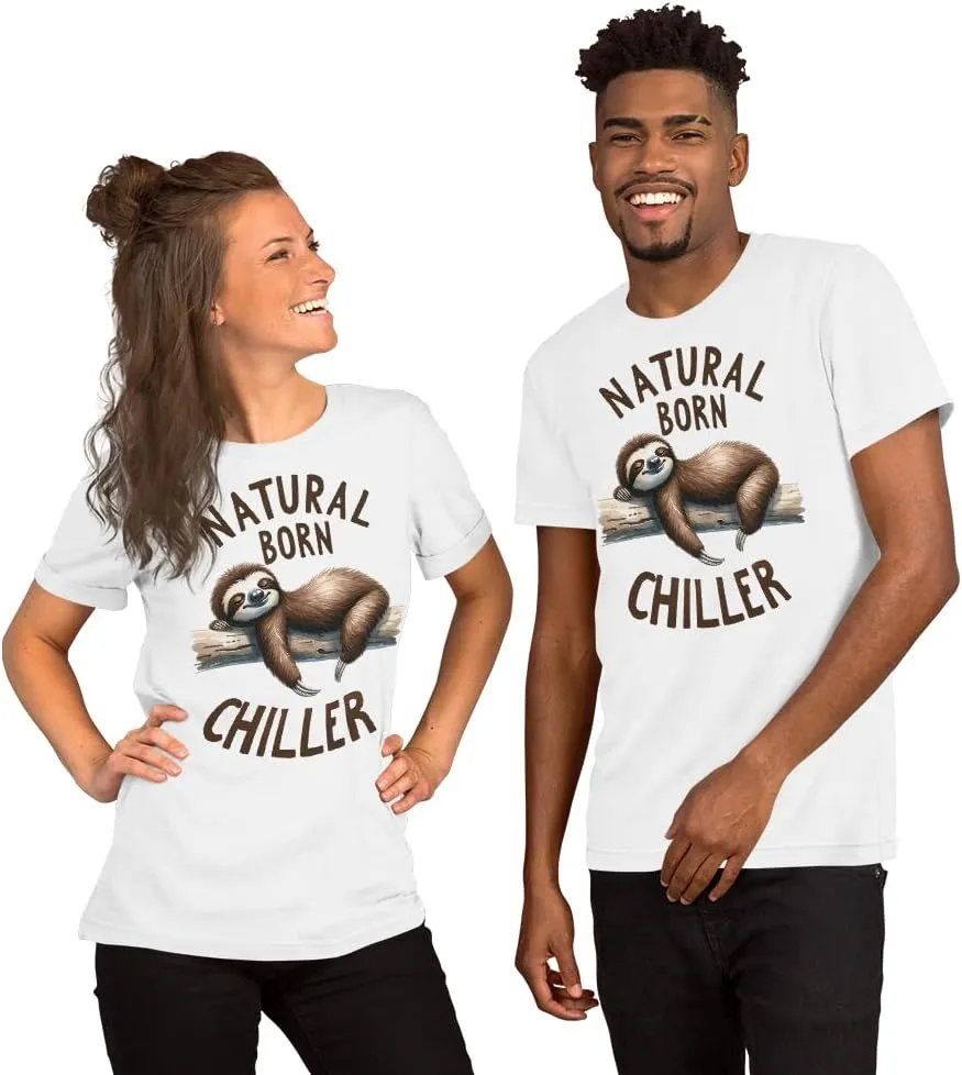 Natural Born Chiller - Funny Cute Sleeping Sloth for Animal and Sloths Lovers Unisex Graphic T-Shirt Men and Women