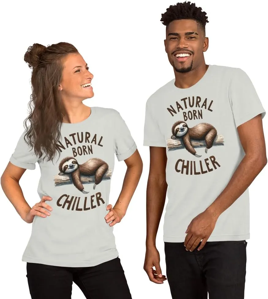 Natural Born Chiller - Funny Cute Sleeping Sloth for Animal and Sloths Lovers Unisex Graphic T-Shirt Men and Women