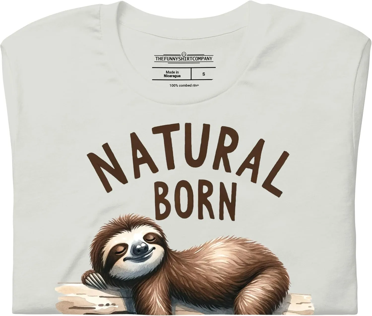 Natural Born Chiller - Funny Cute Sleeping Sloth for Animal and Sloths Lovers Unisex Graphic T-Shirt Men and Women