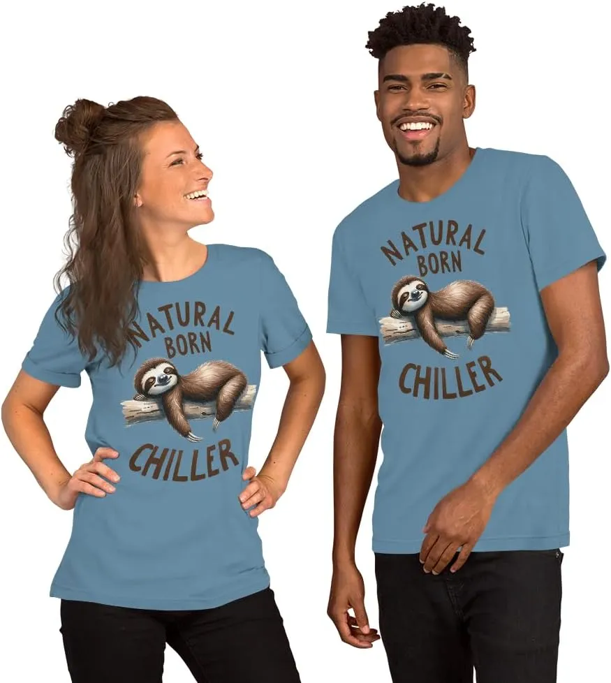 Natural Born Chiller - Funny Cute Sleeping Sloth for Animal and Sloths Lovers Unisex Graphic T-Shirt Men and Women